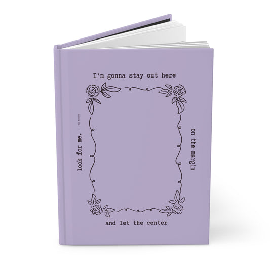 I'm Gonna Stay on the Margin Hardcover Journal Matte - Lavender